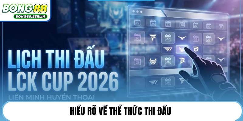 Hiểu rõ về thể thức thi đấu